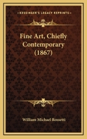 Fine Art, Chiefly Contemporary: Notices Re-printed, With Revisions 1014695686 Book Cover