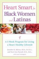 Heart Smart for Black Women and Latinas: A 5-Week Program for Living a Heart-Healthy Lifestyle 0312372671 Book Cover