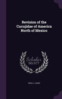 Revision of the Cucujidae of America north of Mexico 1354483839 Book Cover