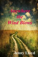 Anywhere the Wind Blows (The Megan Jones trilogy Book 3) 153918790X Book Cover