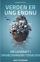 Verden er ung endnu: Om livskraft i omvæltningens tidsalder 8711884231 Book Cover