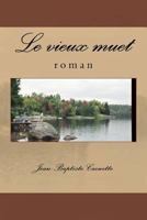 Le Vieux Muet: Roman 1541179501 Book Cover