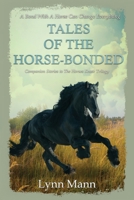 Tales Of The Horse-Bonded: Companion Stories to The Horses Know Trilogy 1739831446 Book Cover