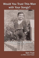 Would You Trust This Man With Your Songs 1807644898 Book Cover