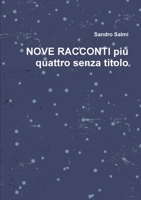 NOVE RACCONTI più quattro senza titolo 024478499X Book Cover