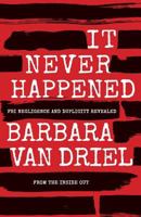 It Never Happened: FBI Negligence and Duplicity Revealed from the Inside Out 1732539413 Book Cover