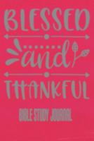 Blessed and Thankful - Bible Study Journal: Scripture Prayer Journal – Christian Church and Bible Study Book 169204883X Book Cover