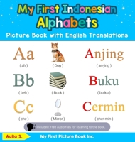 My First Indonesian Alphabets Picture Book with English Translations: Bilingual Early Learning & Easy Teaching Indonesian Books for Kids 0369600495 Book Cover