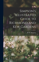 Simpson's Illustrated Guide to Richmond and Kew Gardens 1016758901 Book Cover