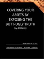 Covering Your Assets By Exposing The Butt-Ugly Truth 0975360221 Book Cover