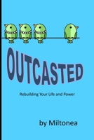 Outcasted: Rebuilding Your Life and Power B09HPLBT5L Book Cover