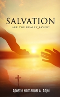 Salvation: Are You Really Saved B08BDYHSB4 Book Cover
