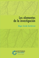 Los elementos de la investigación (Spanish Edition) 9582010487 Book Cover