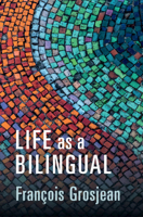 Life as a Bilingual: Knowing and Using Two or More Languages 110897211X Book Cover