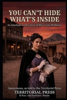 You Can’t Hide What’s Inside: An Interlude in the Career of Miss Lizzie McManus B0HG7TFPHW Book Cover