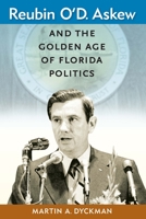 Reubin O'D. Askew and the Golden Age of Florida Politics 0813035716 Book Cover