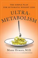Ultrametabolism: The Simple Plan for Automatic Weight Loss 1594866546 Book Cover