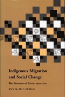 Indigenous Migration and Social Change: The Foresteros of Cuzco, 1570-1720 0822310007 Book Cover