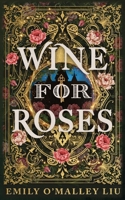 Wine for Roses 1970458054 Book Cover
