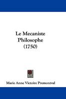 Le Mecaniste Philosophe (1750) 1166042073 Book Cover