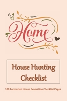 HOME - House Hunting Checklist: 100 Ready to Use House Evaluation Checklist Pages 1656216957 Book Cover