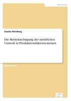 Die Berucksichtigung Der Naturlichen Umwelt in Produktionsfaktorsystemen 3838628330 Book Cover