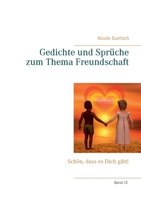 Gedichte und Sprüche zum Thema Freundschaft: Schön, dass es dich gibt! 3751937587 Book Cover