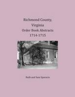 Richmond County, Virginia Order Book Abstracts 1714-1715 1680343254 Book Cover