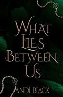 What Lies Between Us: Book 1 (The Shadow and Light Duet) B0FCD8DSKK Book Cover