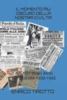 Il Momento Piu' Oscuro Della Nostra Civilta': Sintesi Di SEI Anni Di Guerra 1939-1945 B0CGTWFFPW Book Cover
