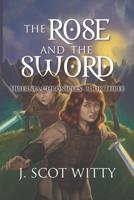 The Rose and the Sword: Hibernia Chronicles: Book Three 1796021296 Book Cover