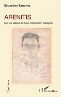 Arenitis: Sur les sables de l'exil républicain espagnol (Écritures) (French Edition) 2343207240 Book Cover