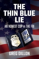 The Thin Blue Lie: An Honest Cop vs the FBI 1642936855 Book Cover