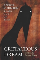 CRETACEOUS DREAM (Cretaceous Dream Series) B0F8HNDK2G Book Cover