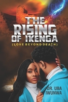 THE RISING OF IKENGA: Love Beyond Death B0H6TKNR1Z Book Cover