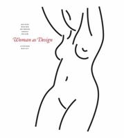 Woman As Design: Before, Behind, Between, Above, Below 1840915323 Book Cover