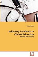 Achieving Excellence In Clinical Education: Teaching and Learning 363937634X Book Cover