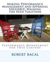 Making Performance Management and Appraisal VALUABLE: Walking The Path Together 1495204243 Book Cover