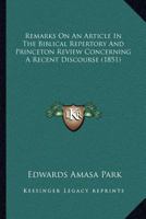 Remarks On An Article In The Biblical Repertory And Princeton Review Concerning A Recent Discourse 1167044177 Book Cover