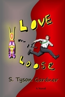 Love on the Loose 1312484411 Book Cover