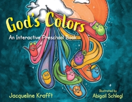 God's Colors: An Interactive Preschool Book 1954978480 Book Cover