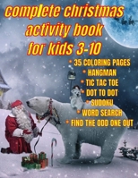 Complete Christmas Activity Book for Kids: Fun, Creativity and Sociability B08LG7YS3S Book Cover