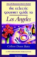 The Eclectic Gourmet Guide to Los Angeles, 3rd (Eclectic Gourmet Guide) 0897322177 Book Cover
