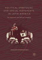 Political Strategies and Social Movements in Latin America: The Zapatistas and Bolivian Cocaleros 3319902024 Book Cover