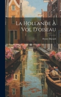 La Hollande à vol d'oiseau 1021461237 Book Cover