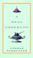 A Meal Observed 0385720203 Book Cover