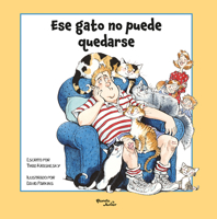 Ese gato no puede quedarse / That Cat Can’t Stay (Spanish Edition) 6073925352 Book Cover
