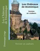 Les Châteaux de Dominique: Version en couleurs 1725856700 Book Cover