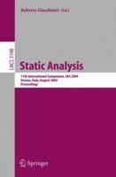 Static Analysis: 11th International Symposium, SAS 2004, Verona, Italy, August 26-28, 2004, Proceedings (Lecture Notes in Computer Science) 3540227911 Book Cover