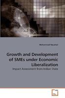 Growth and Development of SMEs under Economic Liberalization: Impact Assessment from Indian State 3639250540 Book Cover
